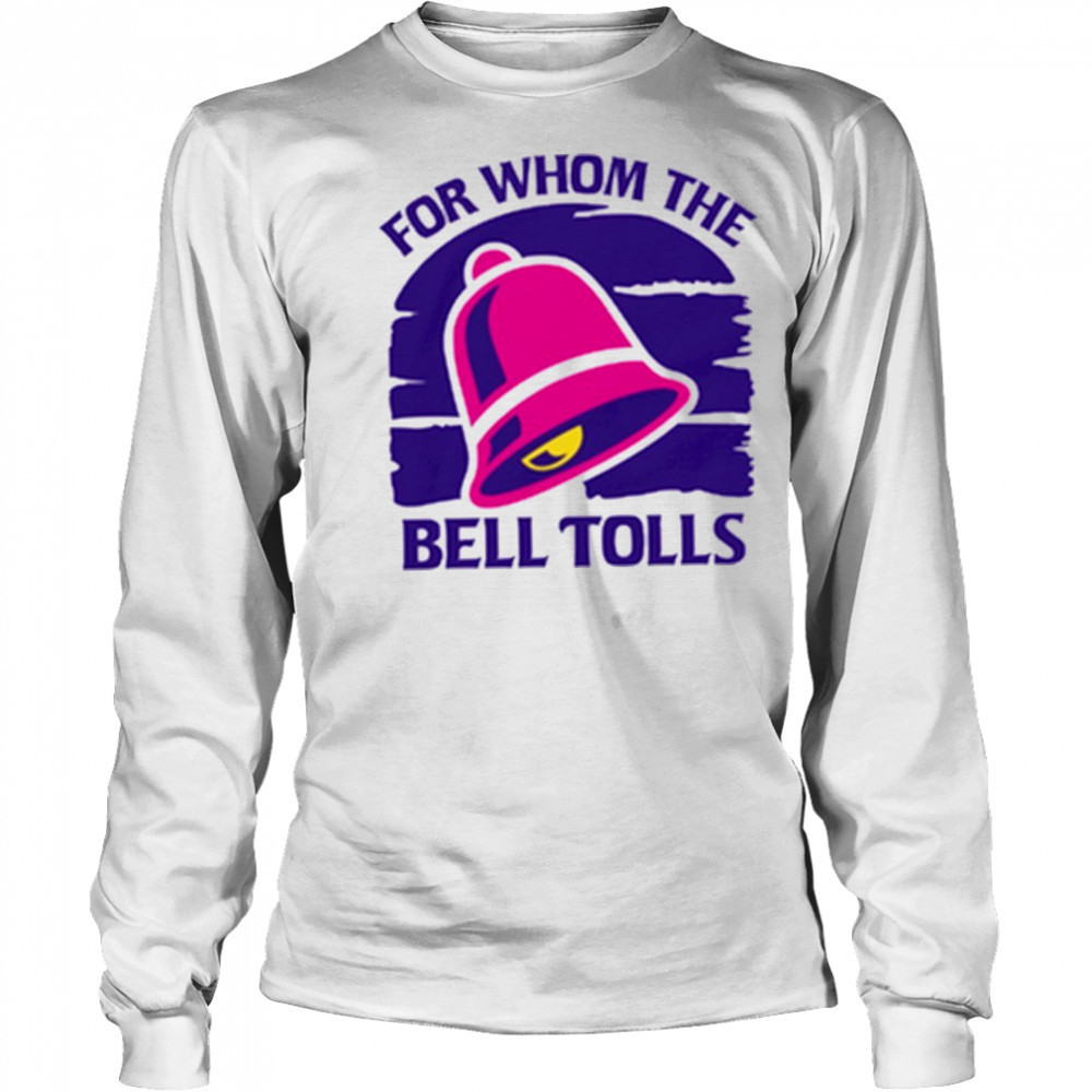 For Whom The Bell Tolls shirt Long Sleeved