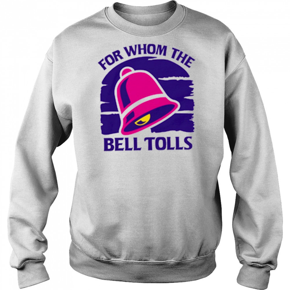 For Whom The Bell Tolls shirt Sweatshirt