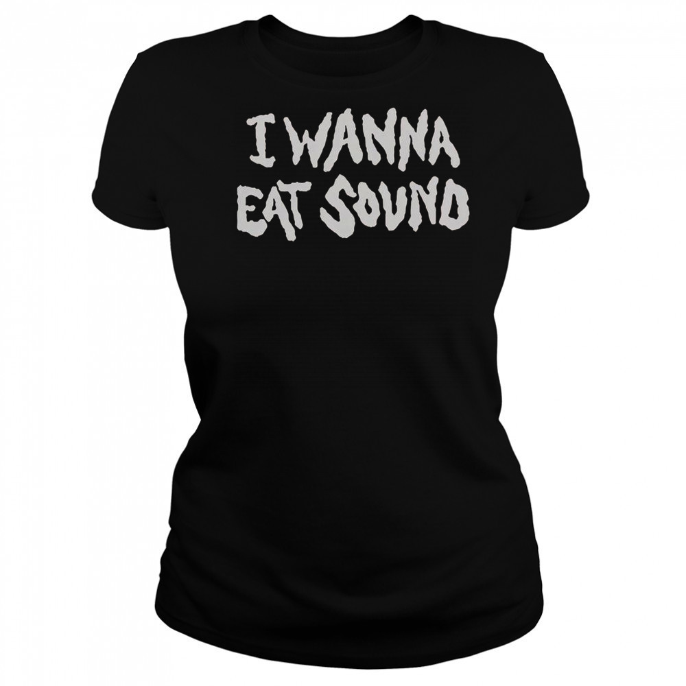 I Wanna Eat Sound T-Shirt Women's T-shirt