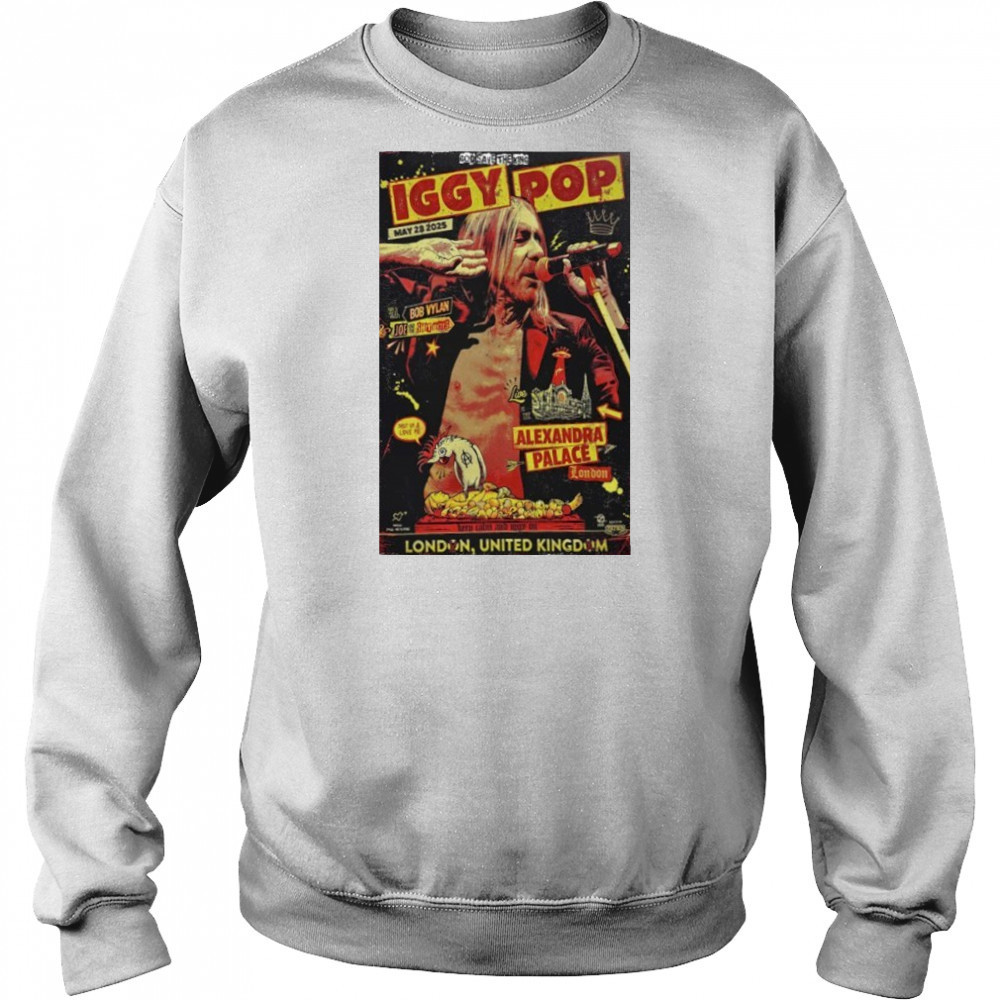 Iggy Pop 28 May 2025 London Poster shirt Sweatshirt