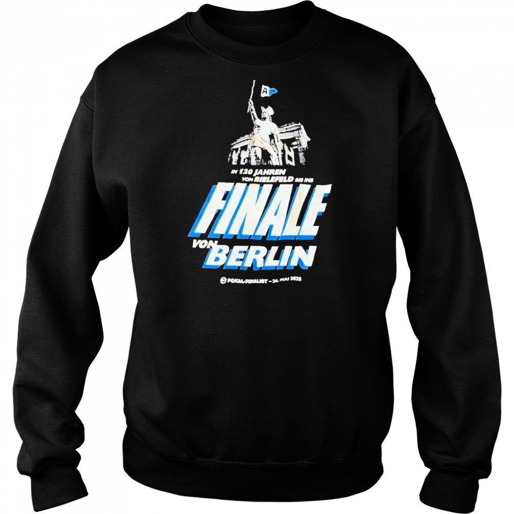 In 120 Jahren Von Bielefeld Bis Ins Finale Von Berlin 2025 Shirt Sweatshirt