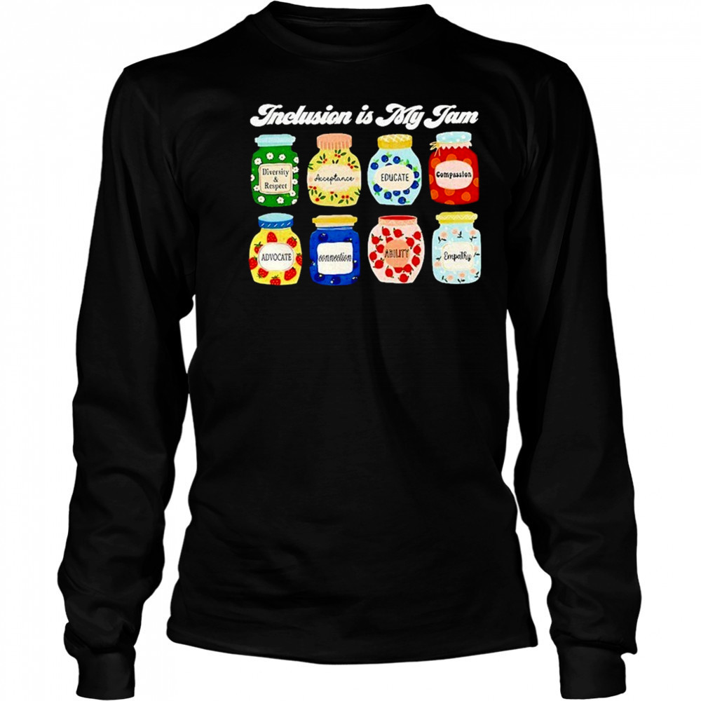 Inclusion Is My Jam Shirt Long Sleeved