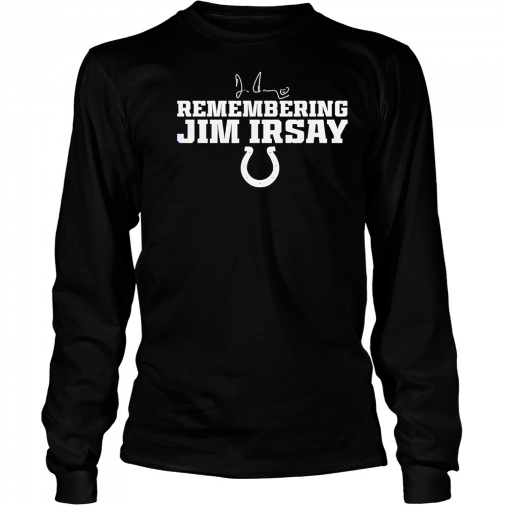 Jim Irsay Remembering shirt Long Sleeved