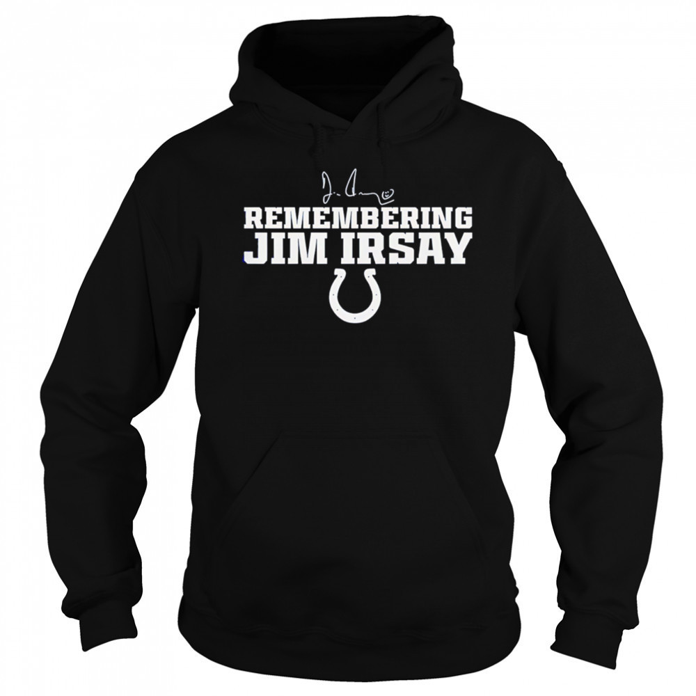 Jim Irsay Remembering shirt Hoodie