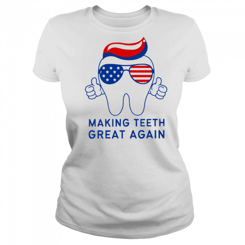 Make Teeth Great Again Trump 4th of July Dental Assistant shirt Women's T-shirt