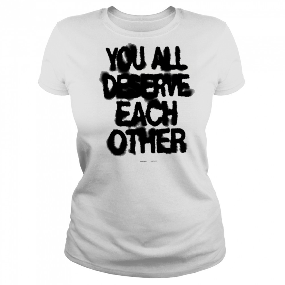 Soft Spine Lyric You All Deserve Each Other shirt Women's T-shirt