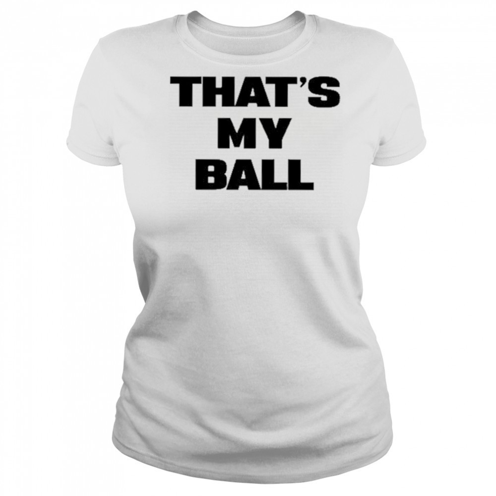 That’s My Ball shirt Women's T-shirt