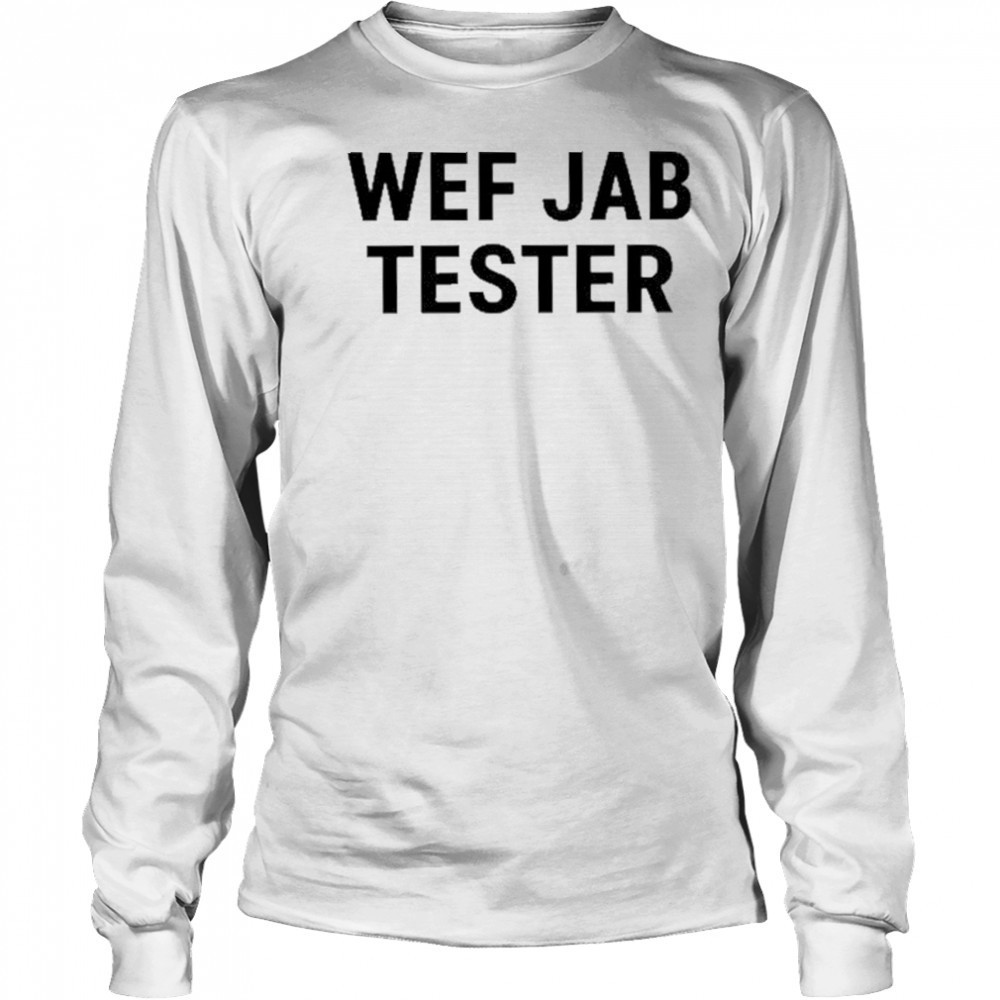 Werecookednews Wef Jab Tester shirt Long Sleeved