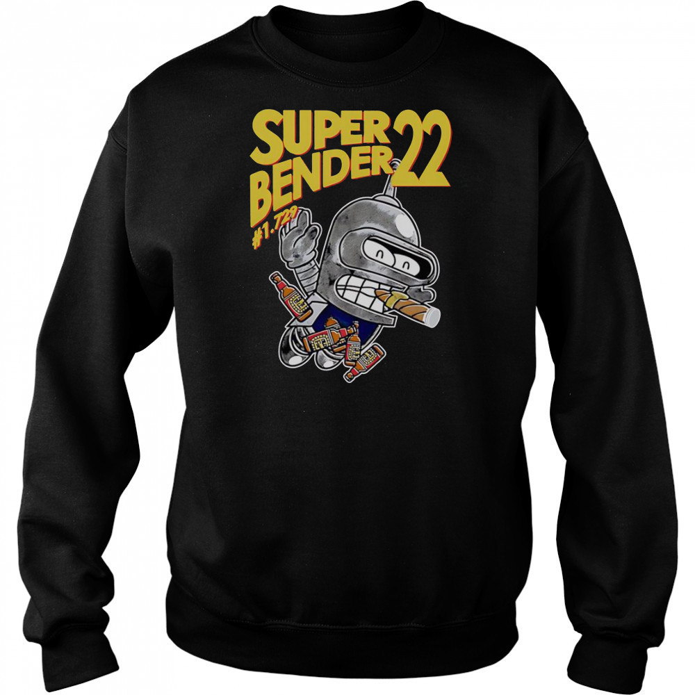 Super Bender 22 #1.729 T-Shirt Sweatshirt