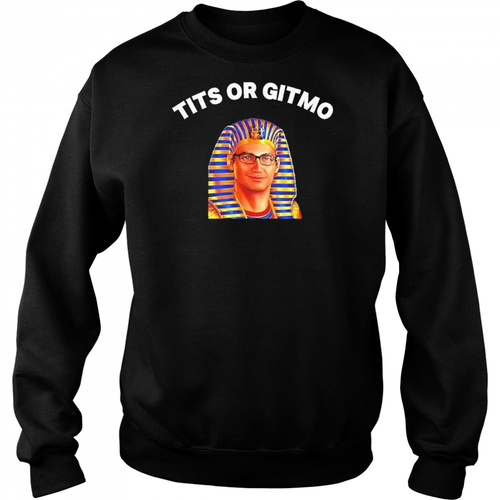 Tits Or Gitmo Shirt Sweatshirt