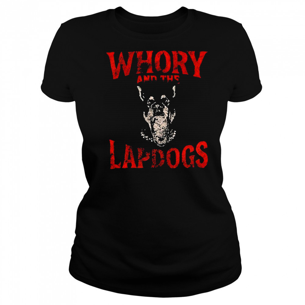 Whory And The Lapdogs Shirt Women's T-shirt