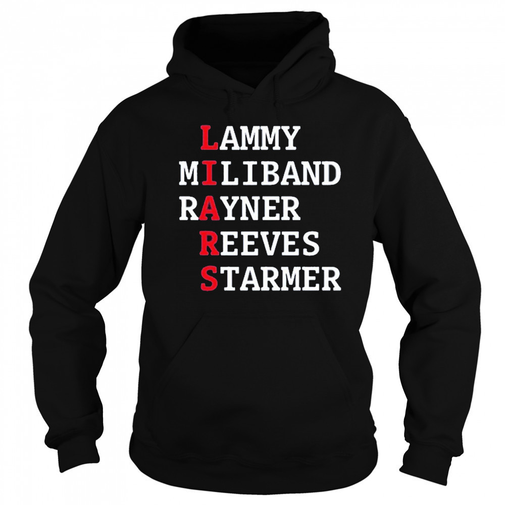 Lammy Miliband Rayner Reeves Starmer Shirt Hoodie