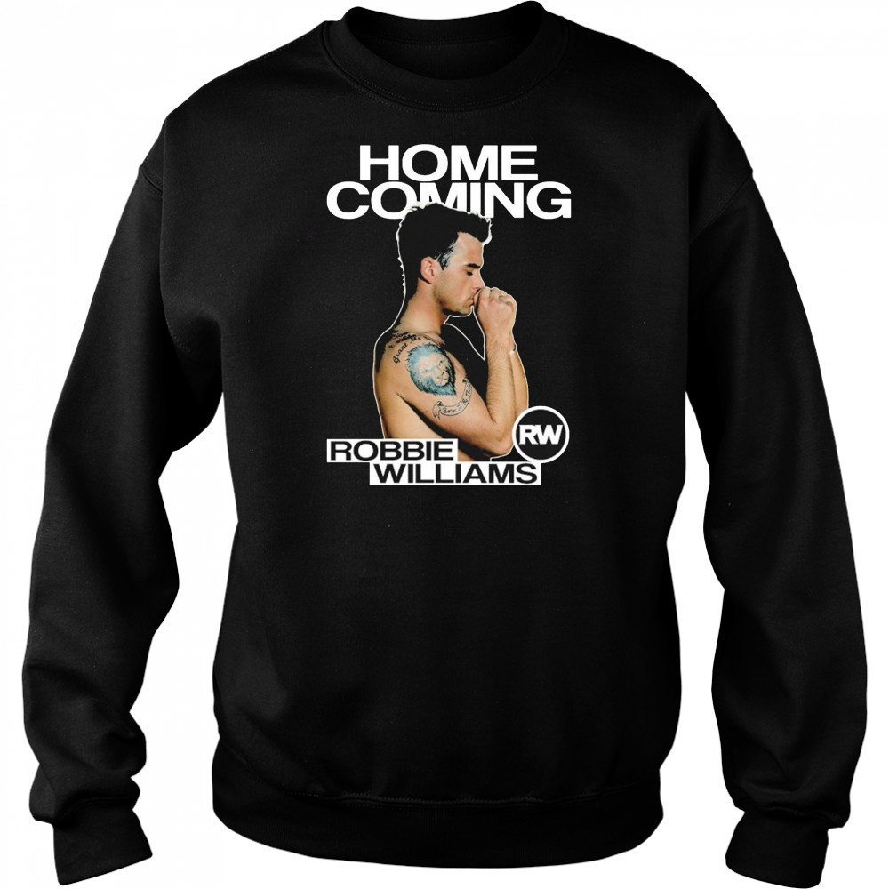 Robbie Williams Homecoming T-shirt Sweatshirt