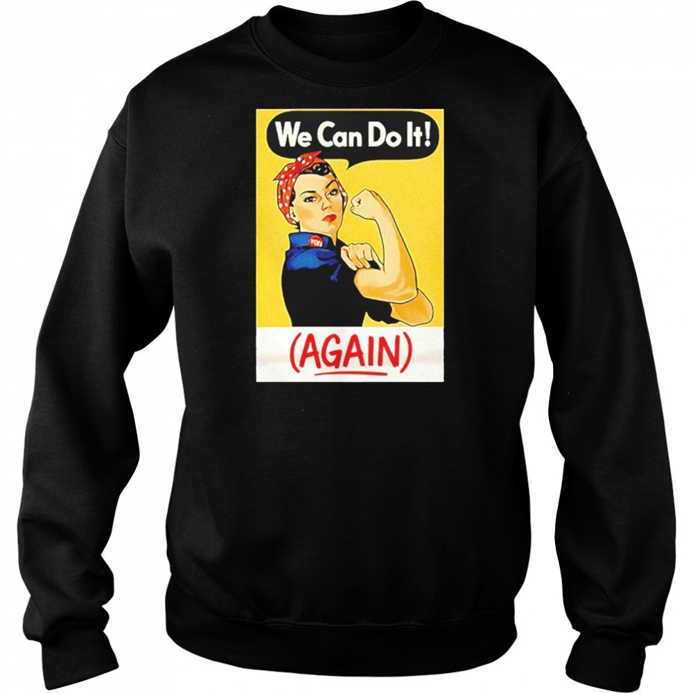 Strong Girl We Can Do It Again Shirt Sweatshirt