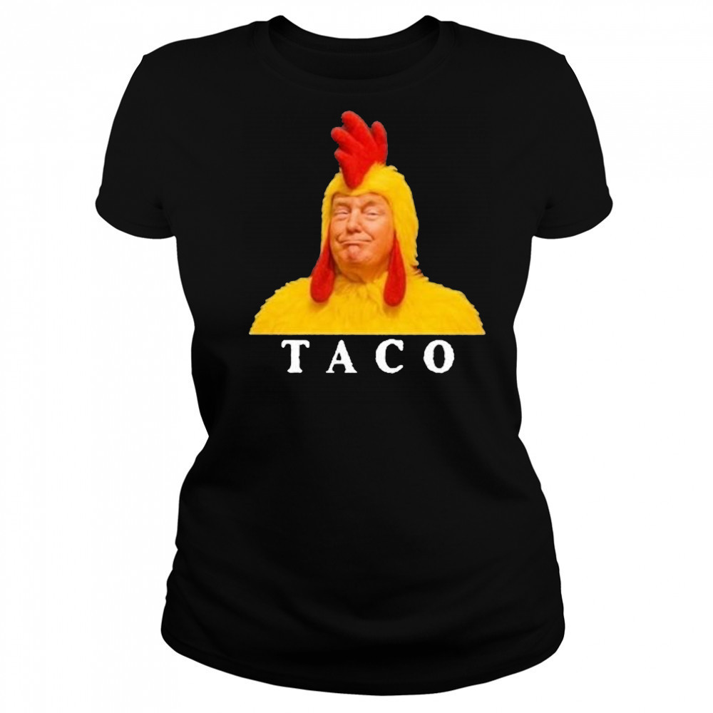Taco Trump Shirt Trump Always Chickens Out Shirt Women's T-shirt