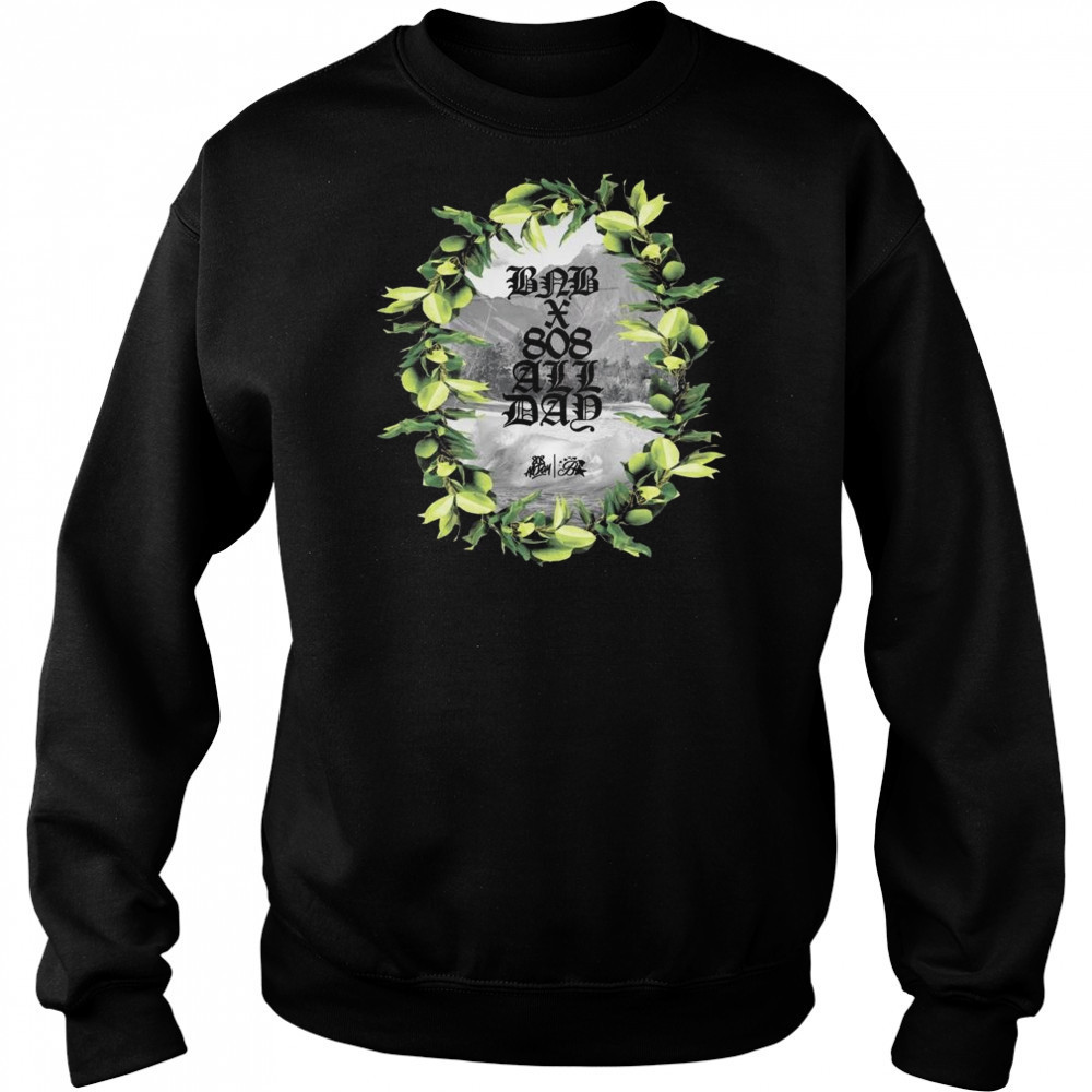 Budzandbaddiez Bnb X 808 All Day Shirt Sweatshirt