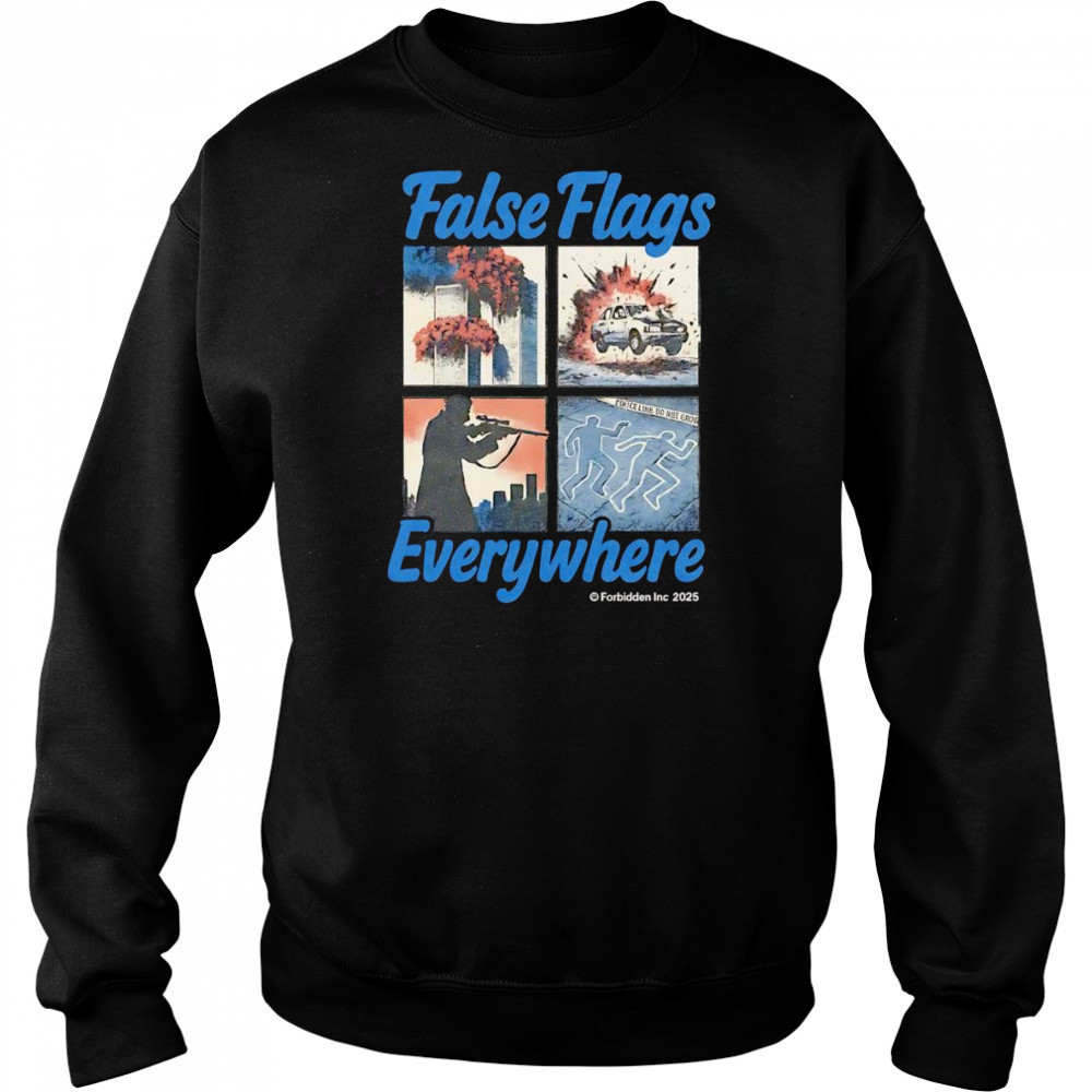 False flags everywhere shirt Sweatshirt