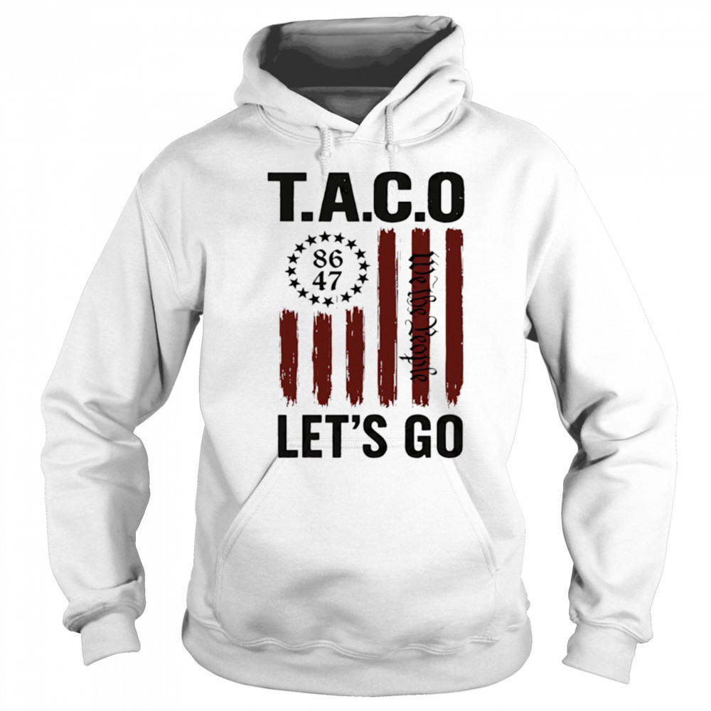 Let’s Go Taco Trump Always Chickens Out 2025 shirt Hoodie