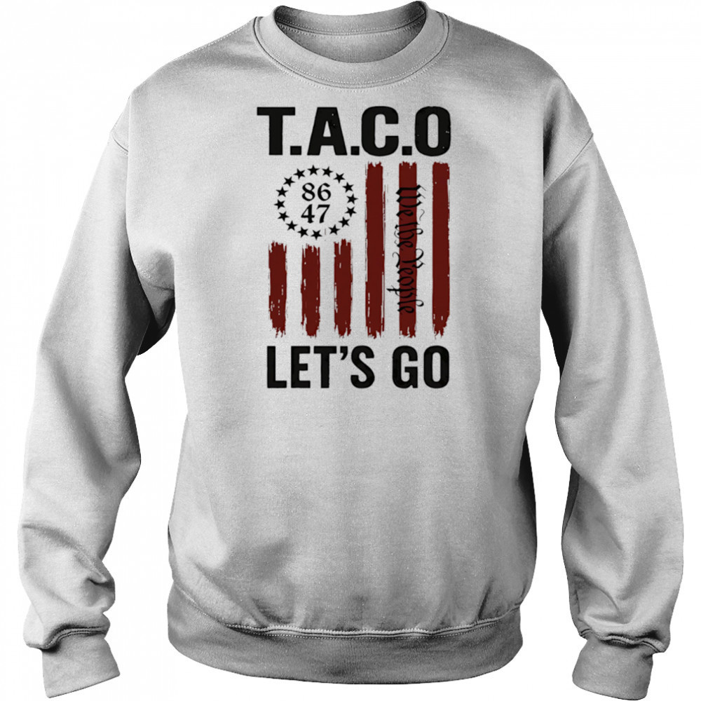 Let’s Go Taco Trump Always Chickens Out 2025 shirt Sweatshirt