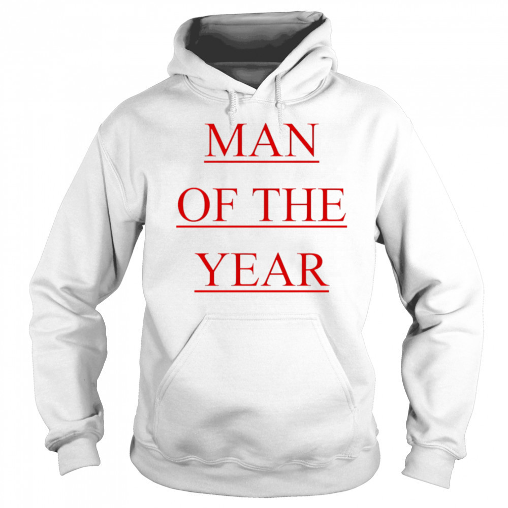 Man Of The Year shirt Hoodie