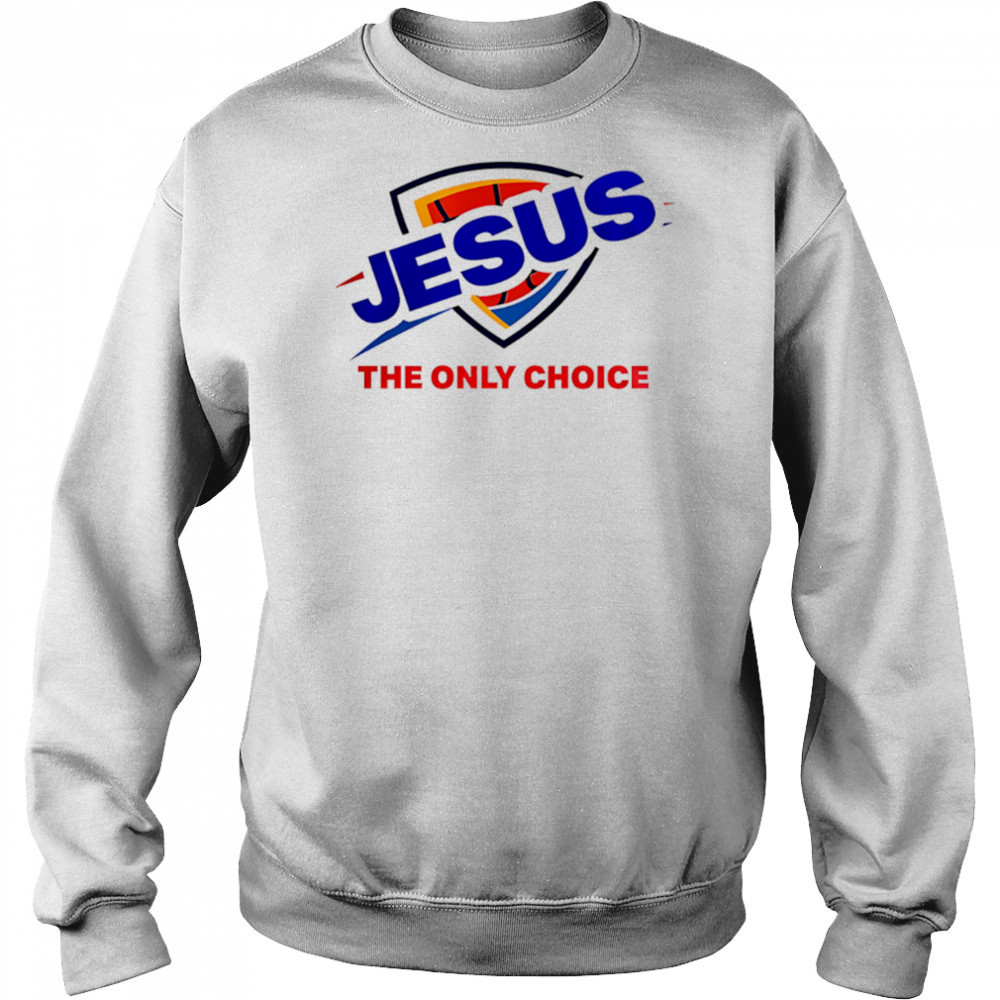 Oklahoma City Thunder Jesus The Only Choice logo shirt Sweatshirt