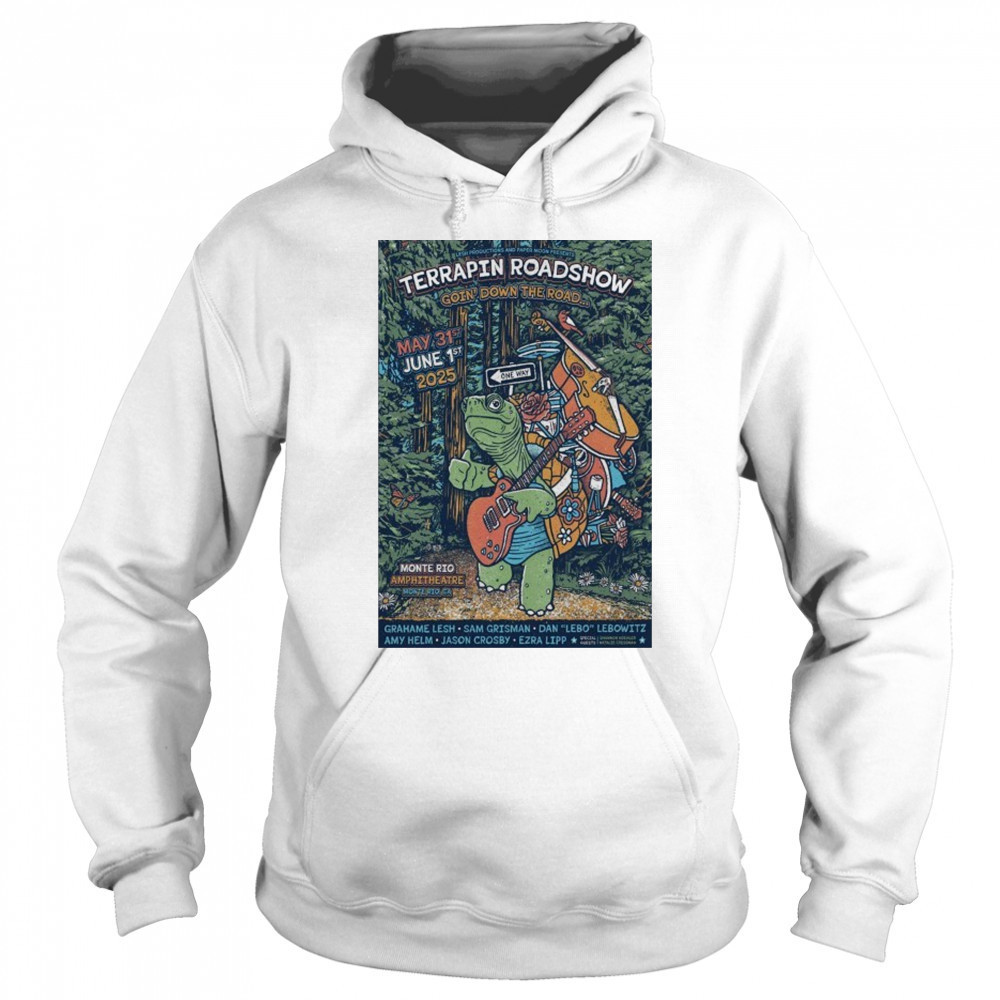 Terrapin Roadshow Jun 1 2025 Monte Rio CA Poster shirt Hoodie