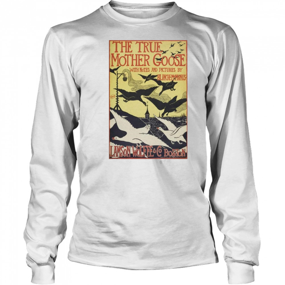 The True Mother Goose Poster 2025 Lamson Wolffe & CO Boston Shirt Long Sleeved