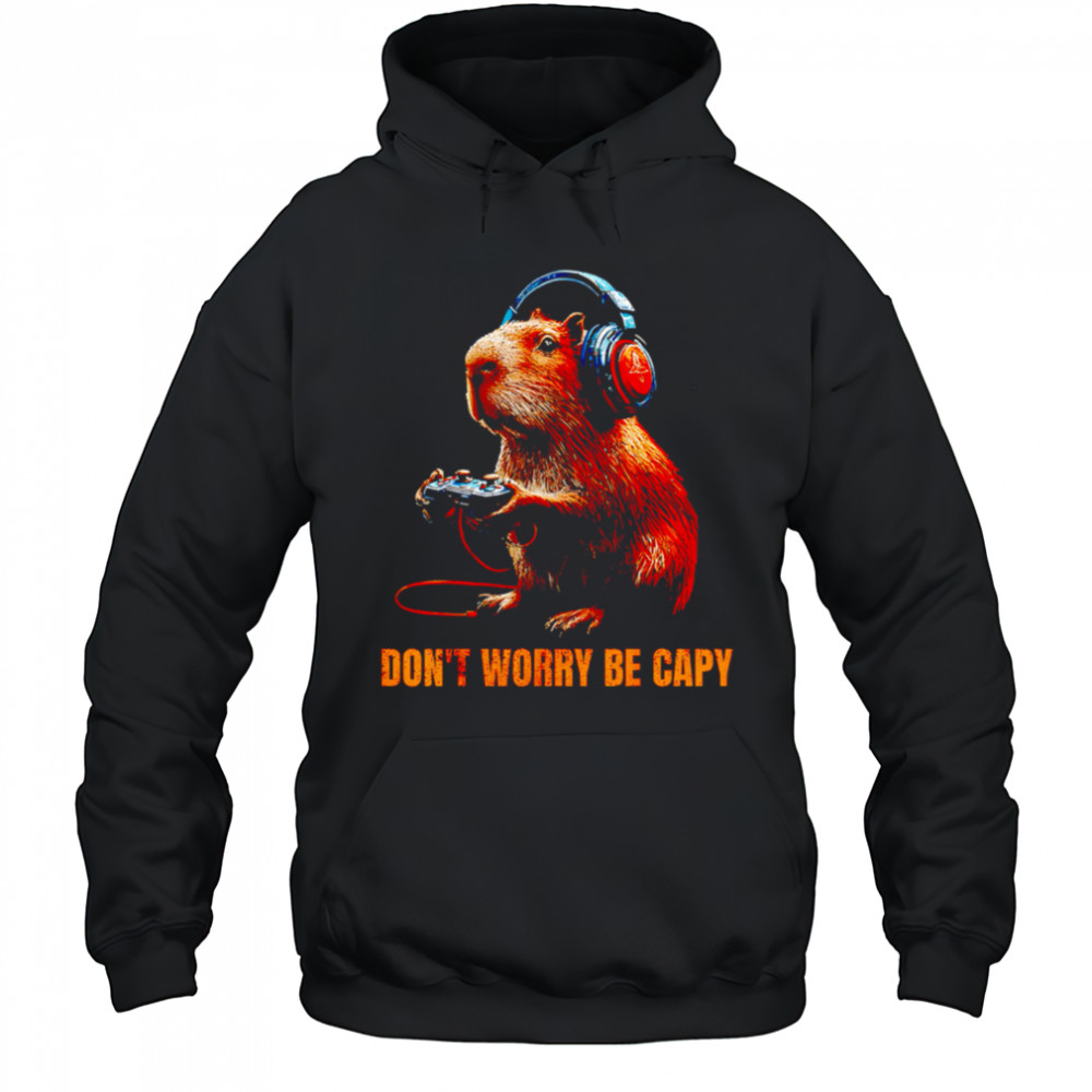 Capybara Don’T Worry Be Capy Video Game Funny shirt Sweatshirt