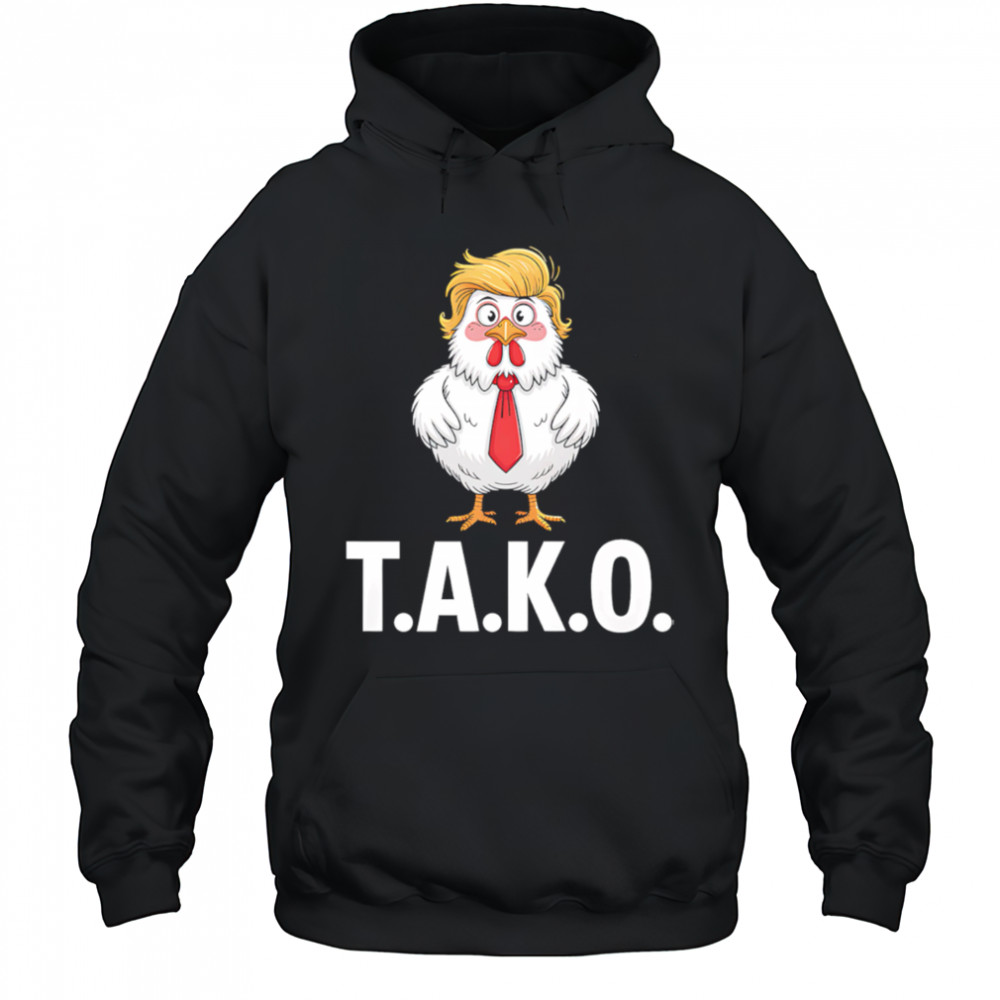Funny Taco Trump Always Chickens Out TACO shirt Sweatshirt