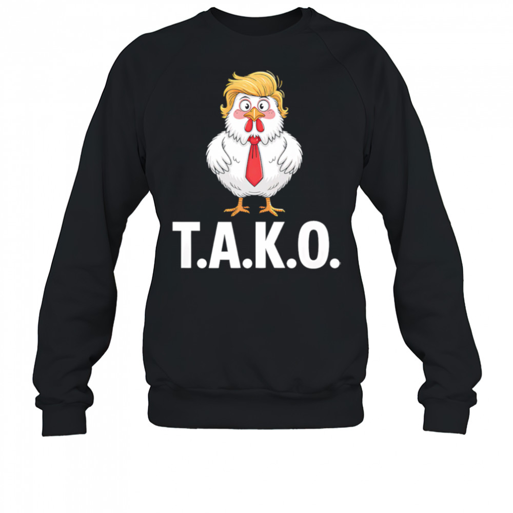 Funny Taco Trump Always Chickens Out TACO shirt Hoodie