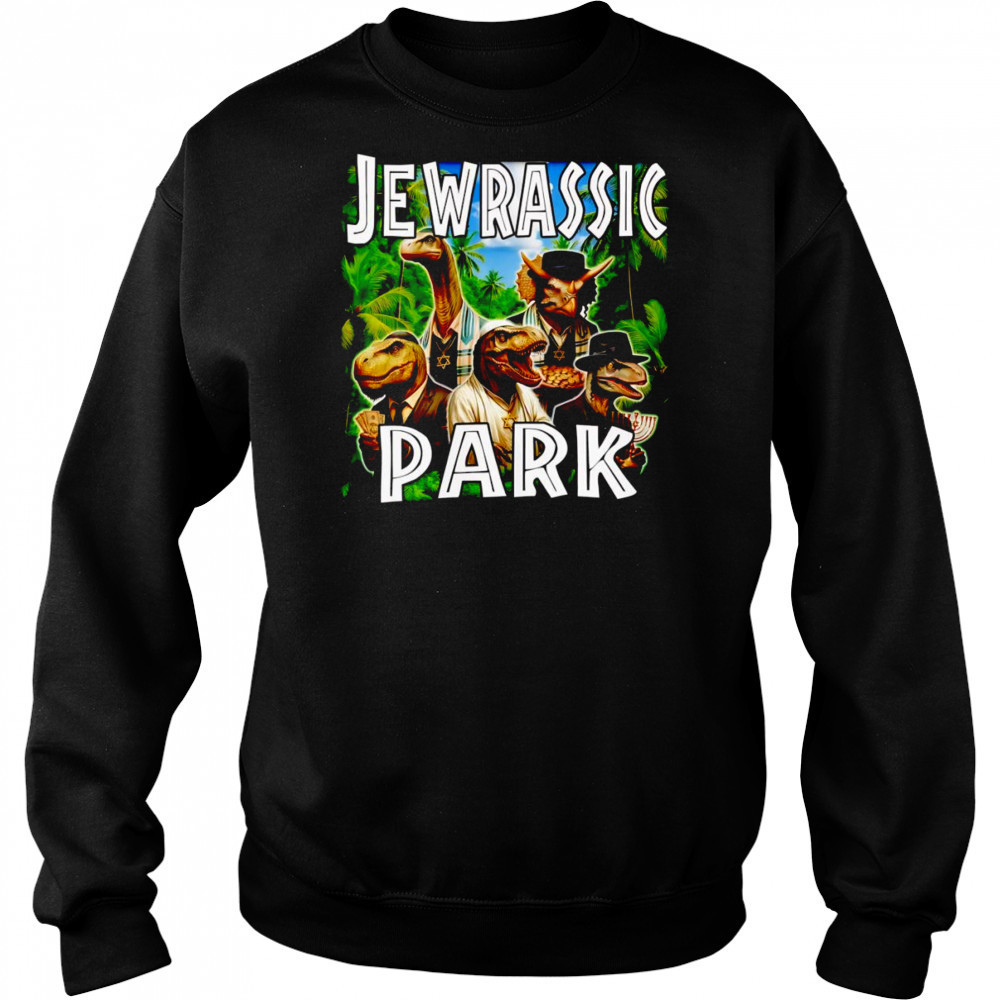 Jewrassic Park Dinosaurs shirt Sweatshirt