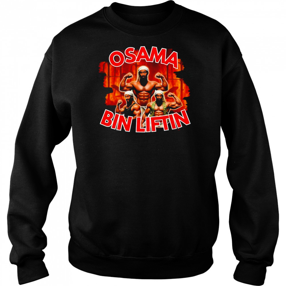 Osama Bin Liftin shirt Sweatshirt