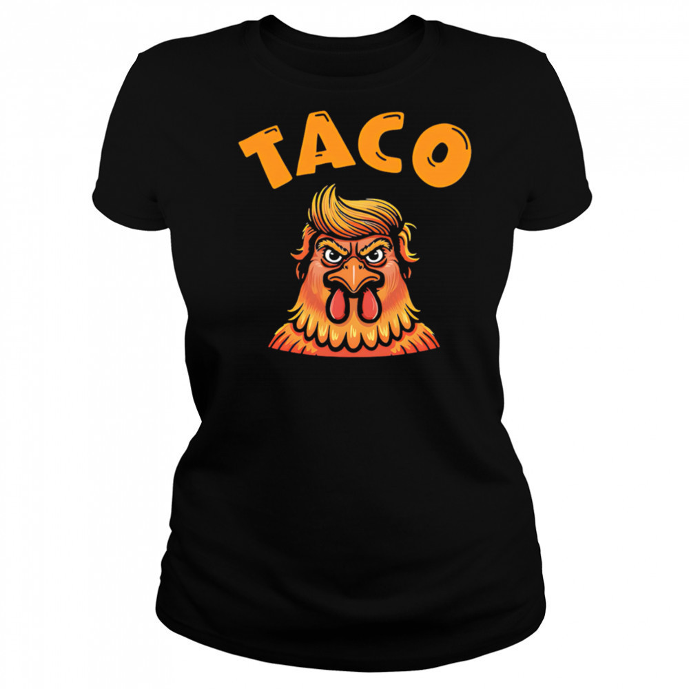 Taco Trump Always Chickens Out Classic shirt Women's T-shirt