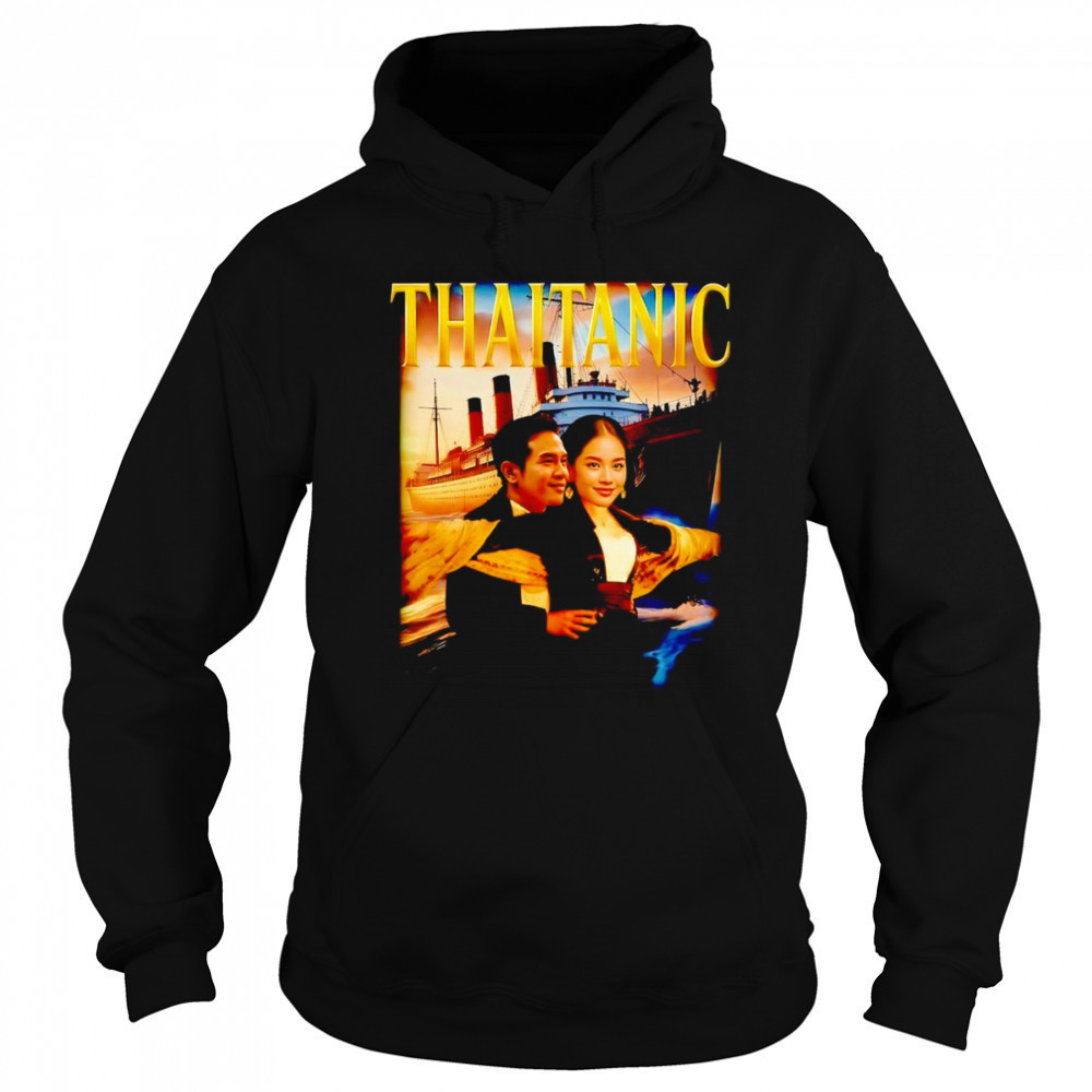 Thaitanic Thailand funny graphic shirt Hoodie