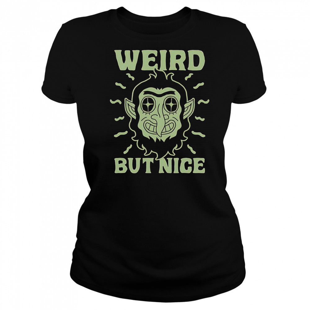 Weird But Nice T-Shirt Women's T-shirt