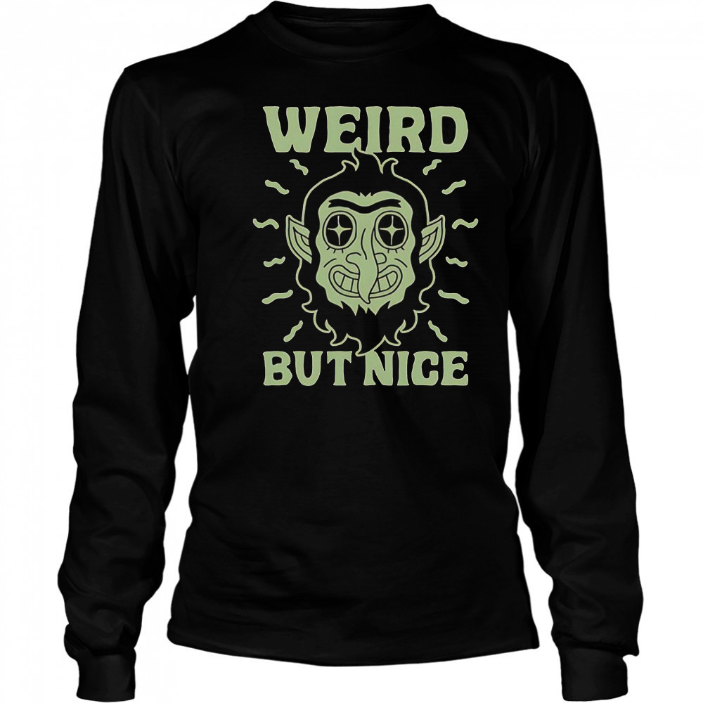 Weird But Nice T-Shirt Long Sleeved