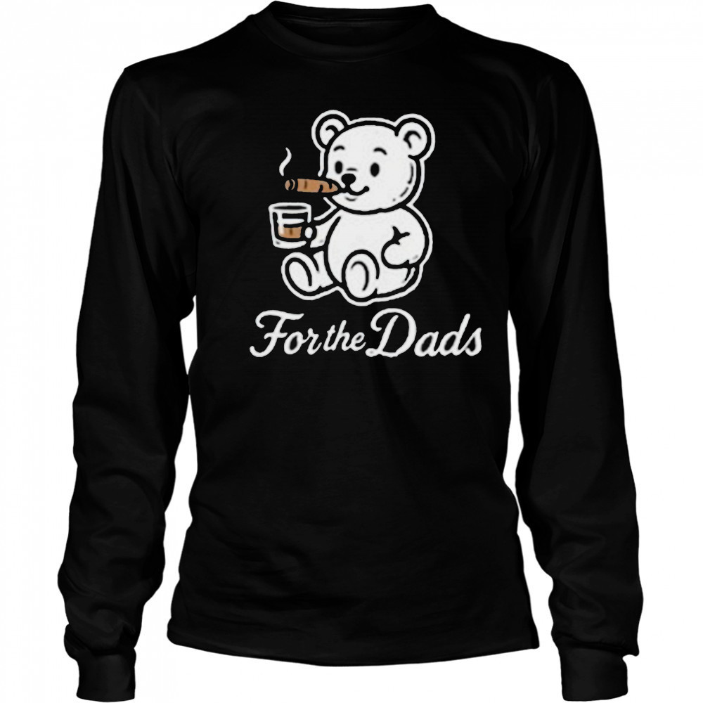 Will Compton For The Dads Teddy & Whiskey Bear Cigarettes T shirts Long Sleeved