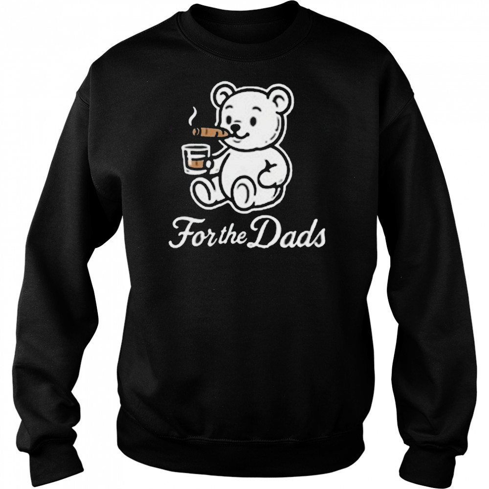 Will Compton For The Dads Teddy & Whiskey Bear Cigarettes T shirts Sweatshirt