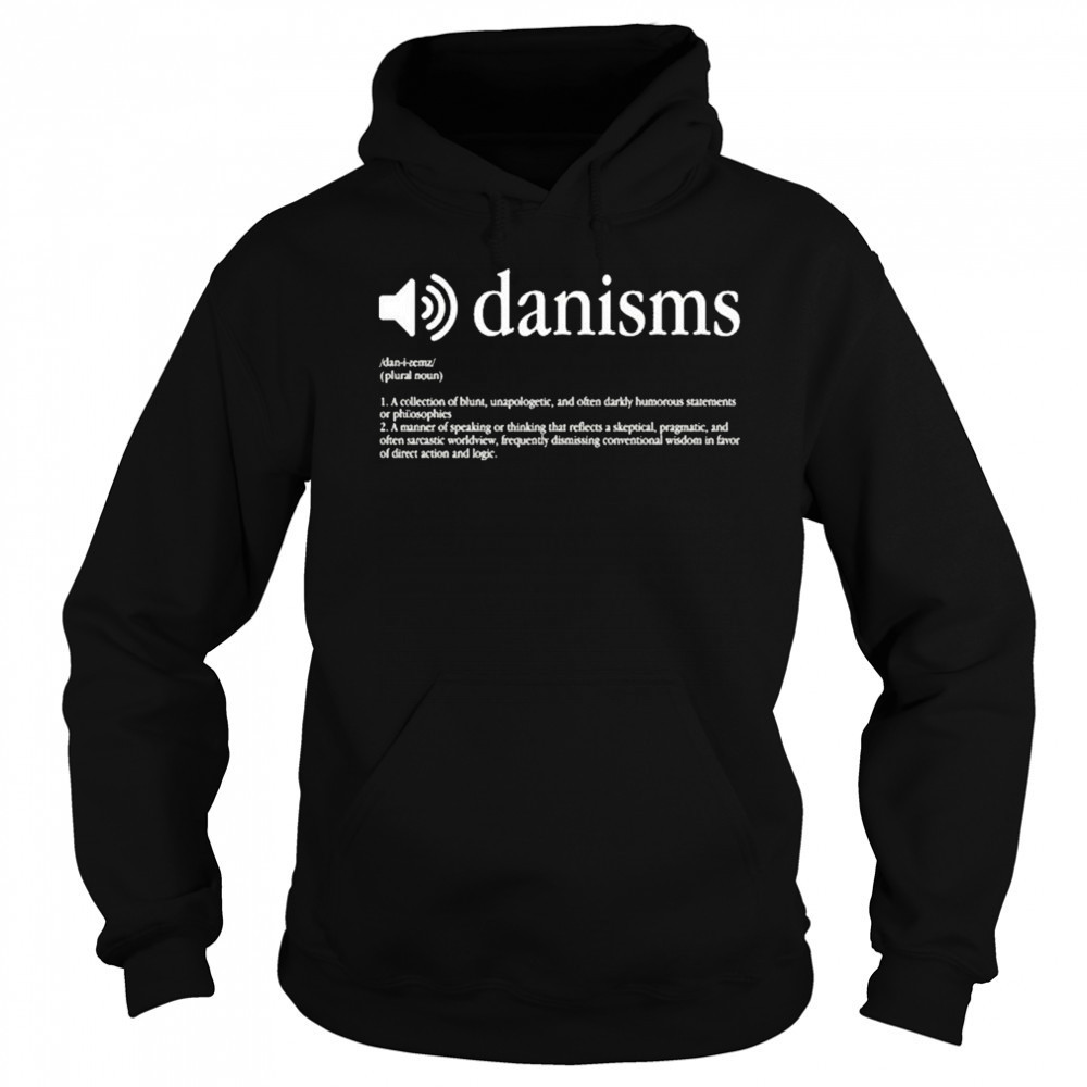 Danism Definition T-shirt Hoodie