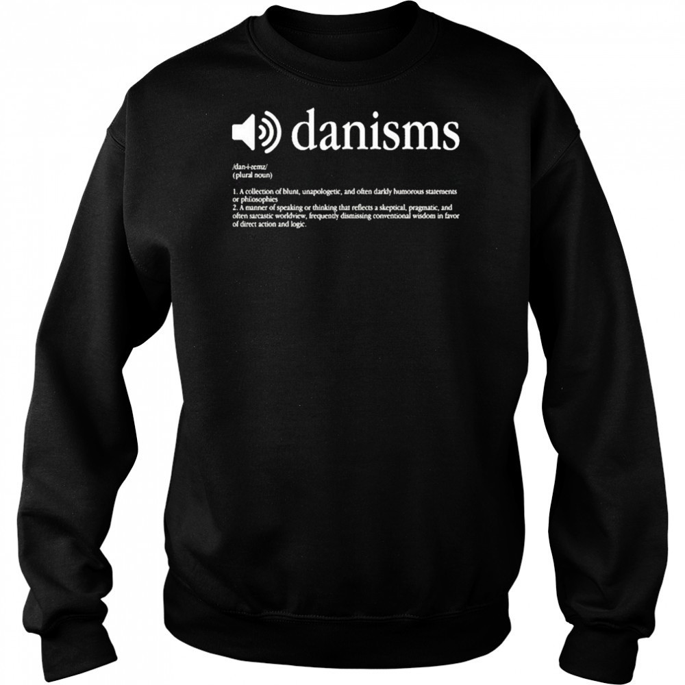 Danism Definition T-shirt Sweatshirt