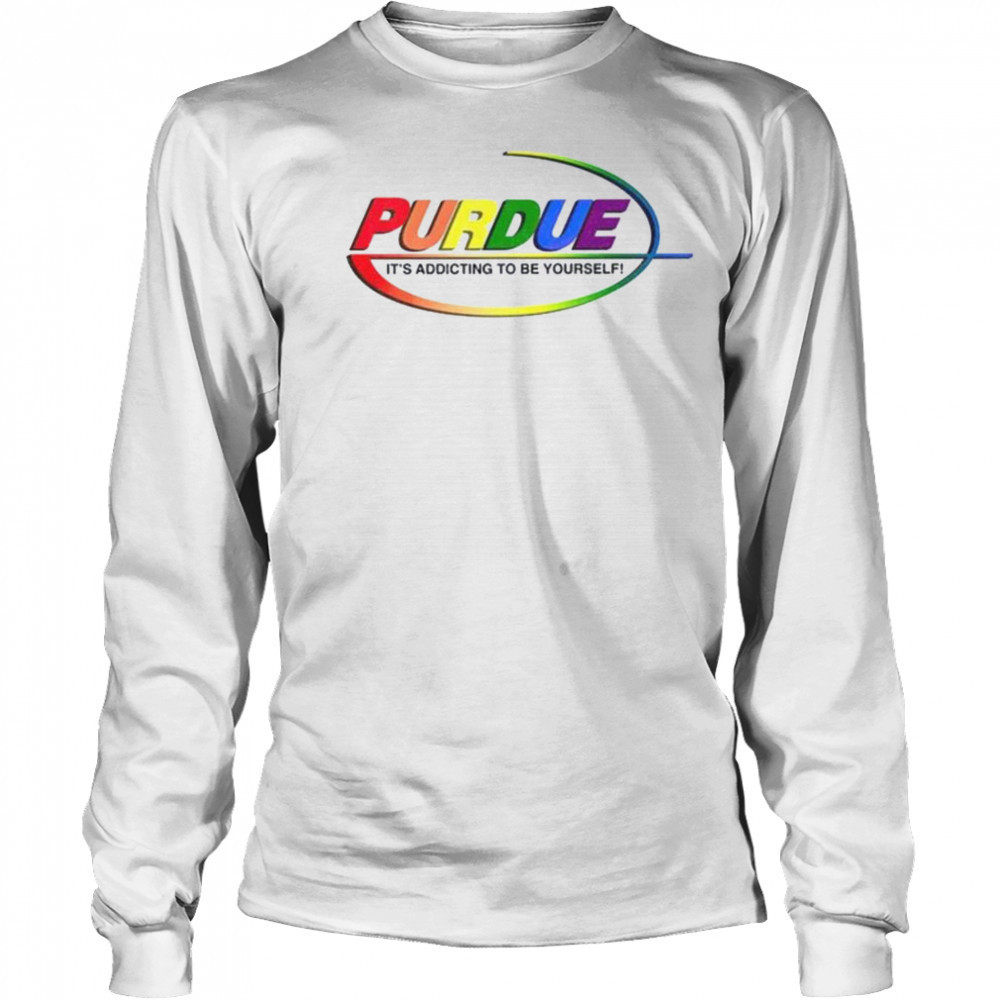 Pharma Purdue It’s Addicting To Be Yourself LGBT shirt Long Sleeved