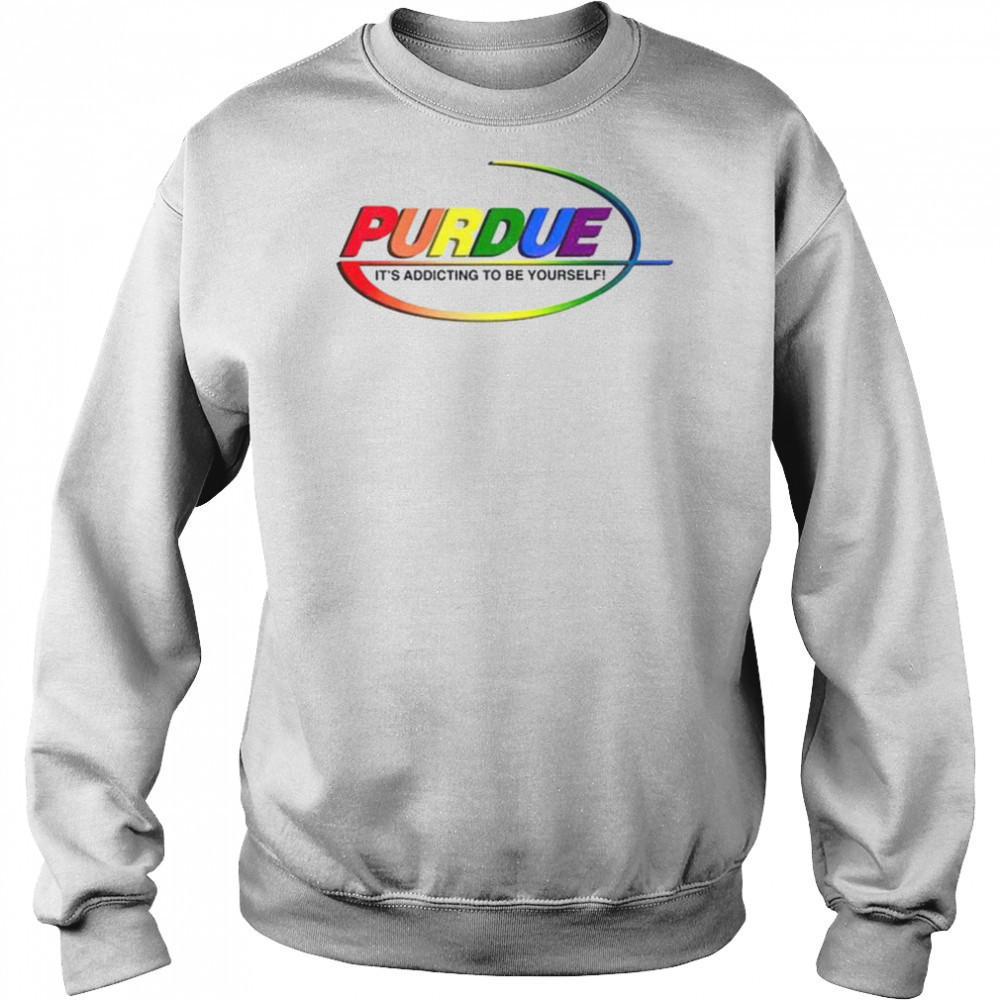 Pharma Purdue It’s Addicting To Be Yourself LGBT shirt Sweatshirt