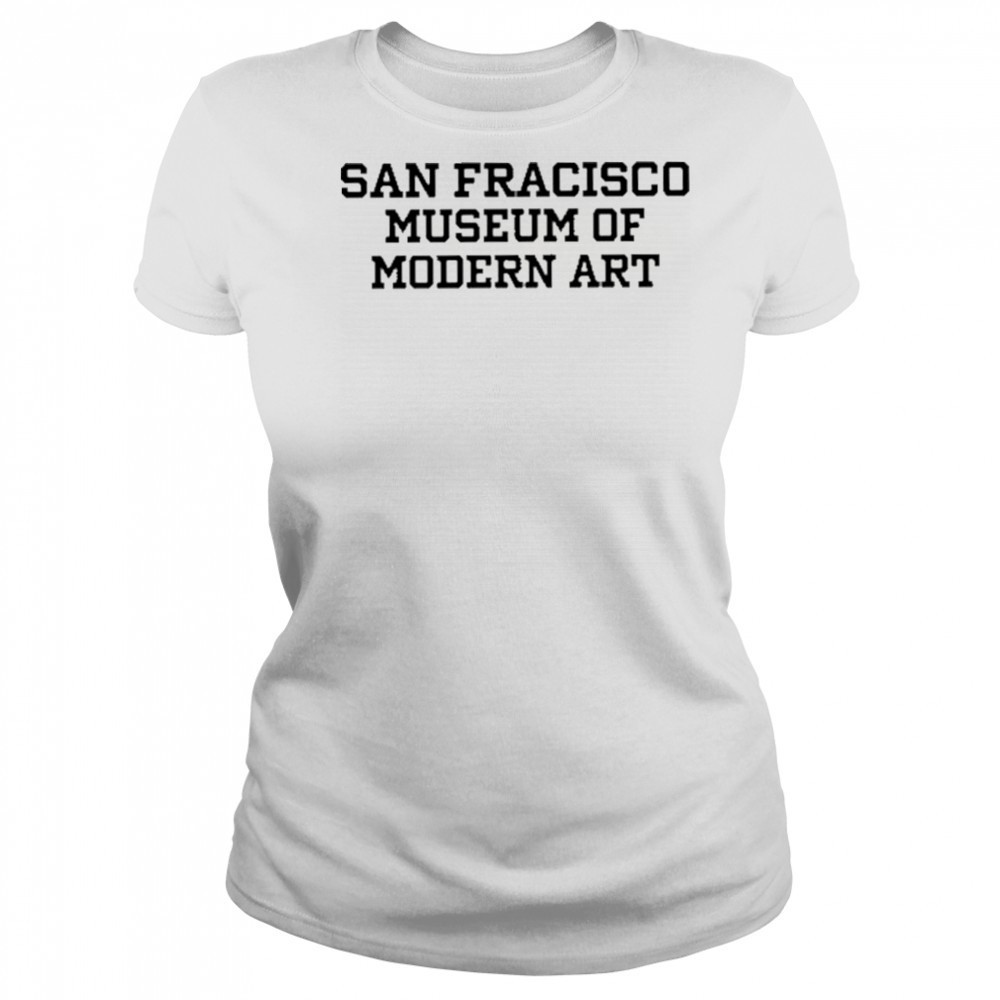 San Francisco Museum Of Modern Art Tee Shirt Women's T-shirt