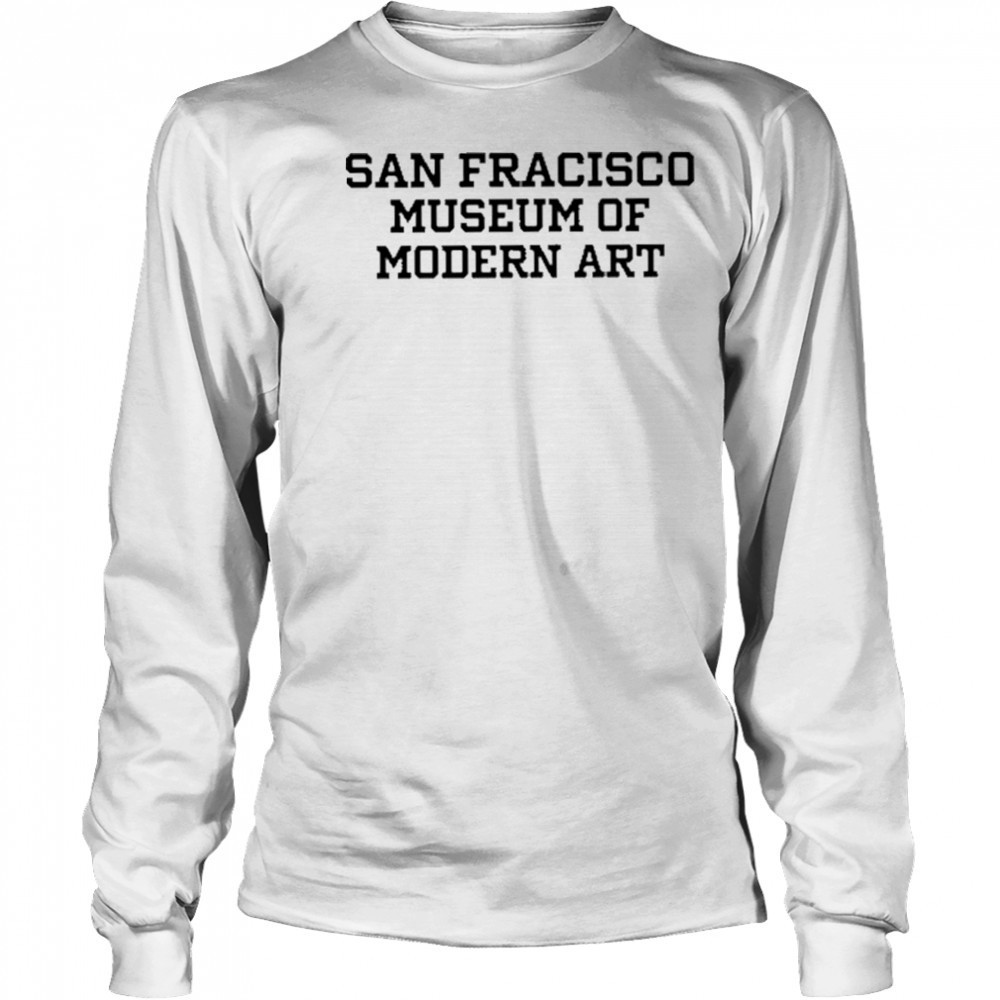 San Francisco Museum Of Modern Art Tee Shirt Long Sleeved