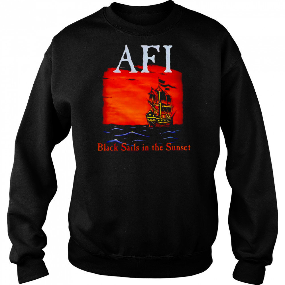 AFI black sails in the sunset ship shirt Sweatshirt