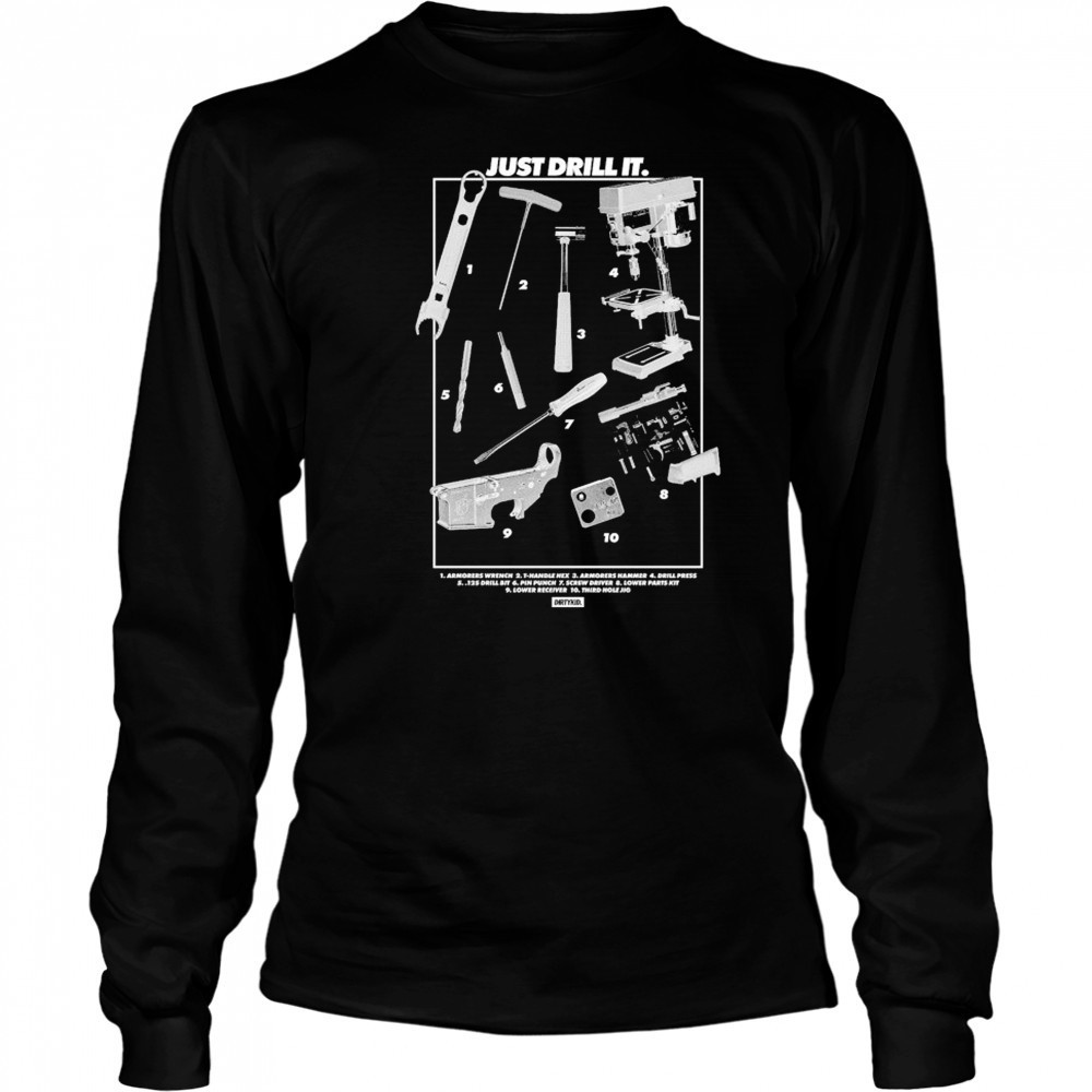 Dirty Kid Just Drill It Tools T-shirt Long Sleeved