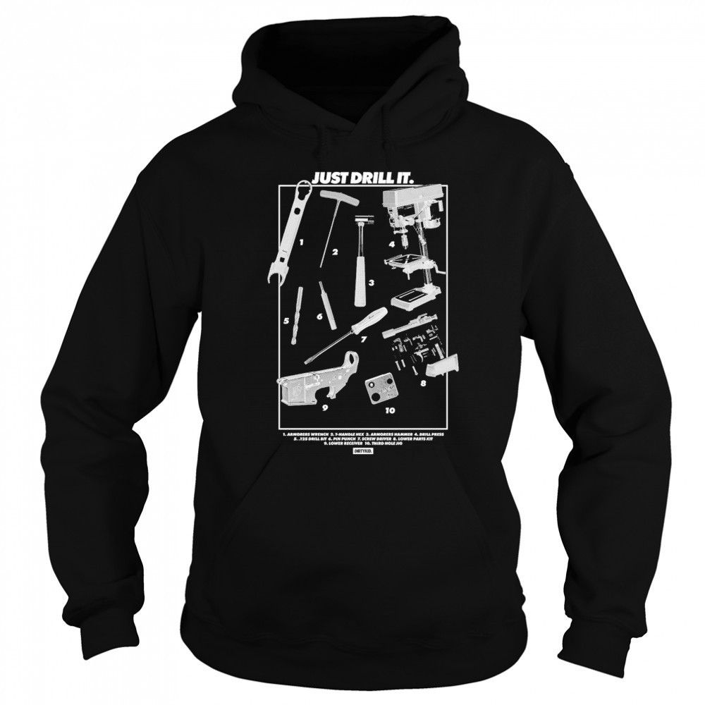 Dirty Kid Just Drill It Tools T-shirt Hoodie