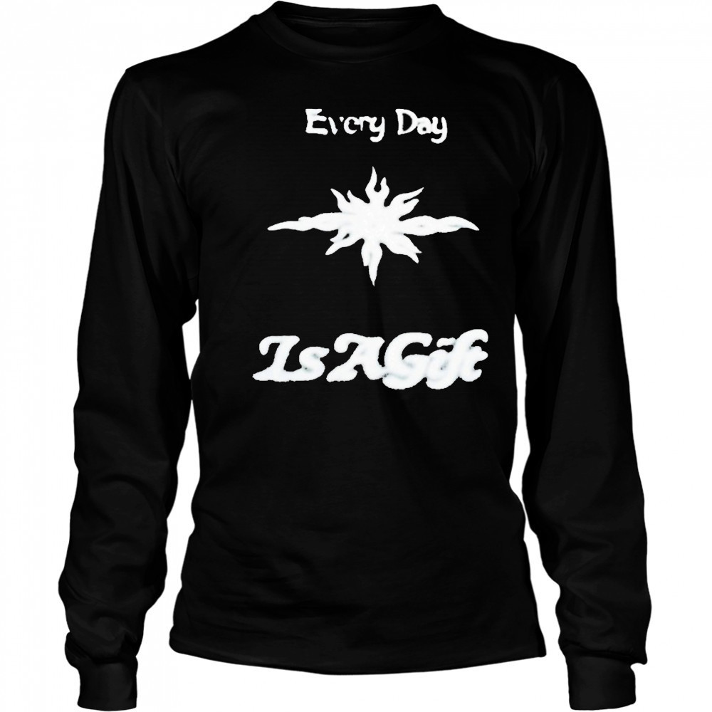 Everyday Is A Gift Reversible Shirt Long Sleeved