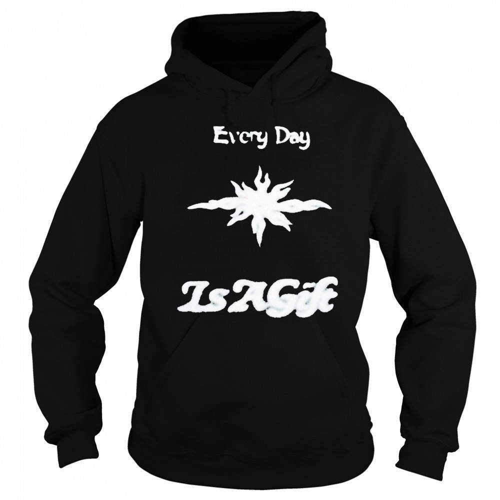 Everyday Is A Gift Reversible Shirt Hoodie