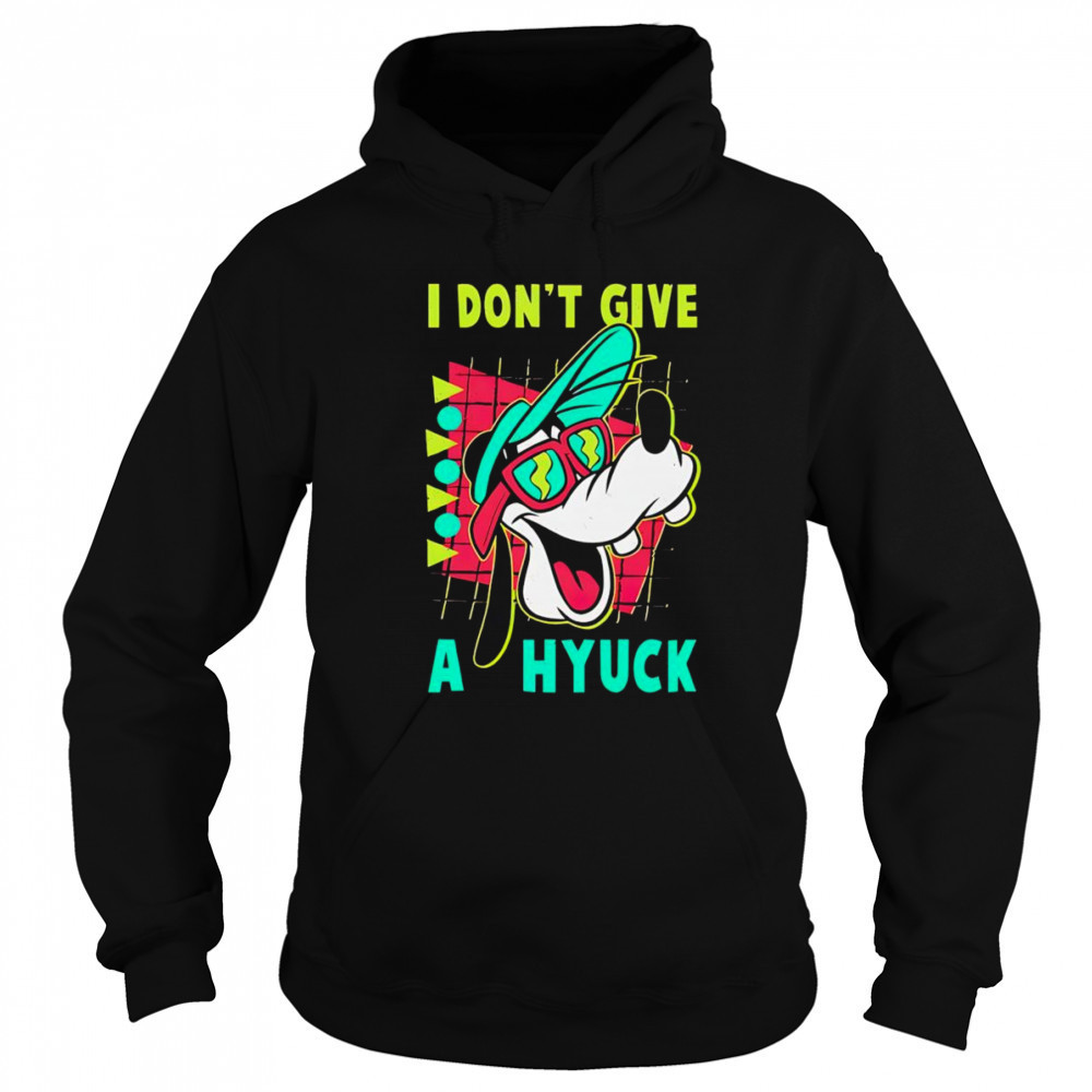 Goofyy I don’t give a hyuck shirt Hoodie